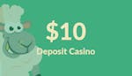 $10 Deposit Casinos: The Best Casinos Accepting 10$ Deposits