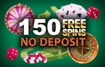 150 No Deposit Free Spins Bonuses