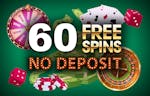 60 Free Spins No Deposit Bonuses