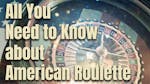 American Roulette: A Beginner’s Guide
