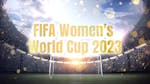 FIFA Women’s World Cup 2023: Everything you need to know