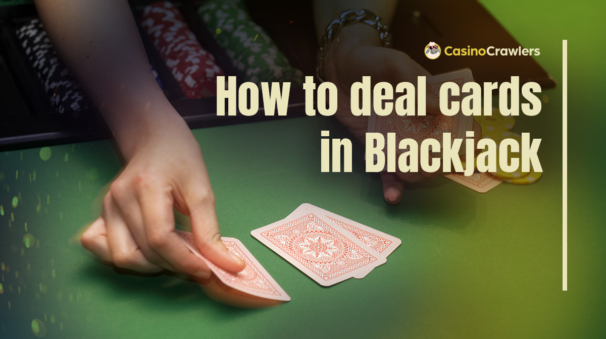 How to Deal in Blackjack Ultimate Guide to Dealing Blackjack